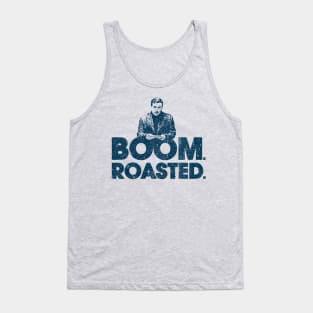 Boom. Roasted. - Michael Scott (Variant) Tank Top